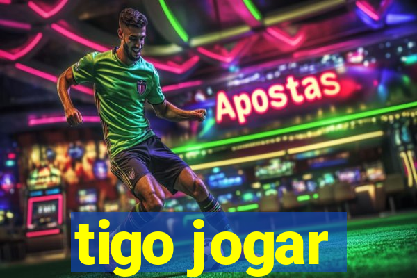 tigo jogar